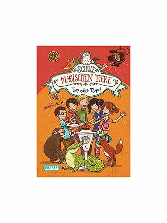 CARLSEN VERLAG | Die Schule der magischen Tiere - Top oder Flop! | 
